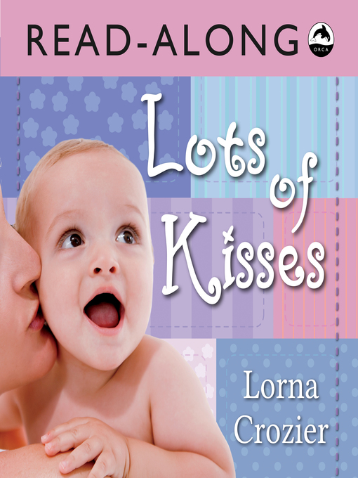 Title details for Lots of Kisses Read-Along by Lorna Crozier - Available